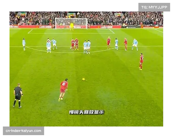 利物浦索博斯洛伊任意球直接破门 但运动战进攻缺乏有效渗透手段